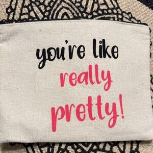 You're Like Really Pretty Cosmetic Bag - Pink and Black - Bundle discount!
